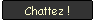 Chattez !