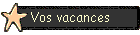 Vos vacances